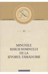 Minunile Maicii Domnului de la Izvorul Tamaduirii
