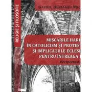 Miscarile harismatice in catolicism si protestantism si implicatiile eclesiologice pentru intreaga biserica de Gavril Beniamin Micle