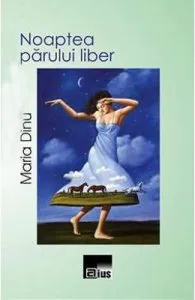 Noaptea parului liber de Maria Dinu