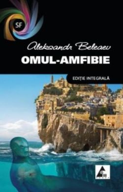 Omul-amfibie (ediție integrală)