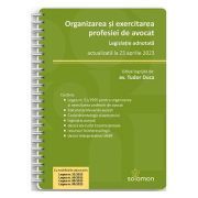 Organizarea si exercitarea profesiei de avocat. Legislatie adnotata, actualizata la 23 aprilie 2023