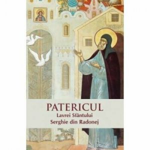 Patericul Lavrei Sfantului Serghie din Radonej. Editia a doua revizuita si adaugita