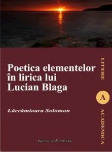 Poetica elementelor in lirica lui Lucian Blaga de Solomon Lacramioara