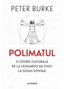 Polimatul. O istorie culturala de la Leonardo Da Vinci la Susan Sontag