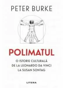 Polimatul. O istorie culturala de la Leonardo Da Vinci la Susan Sontag