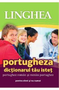Portugheza. Dictionarul tau istet portughez-roman, roman-portughez