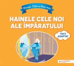 Povesti. Citim cu litere mari: Hainele cele noi ale imparatului