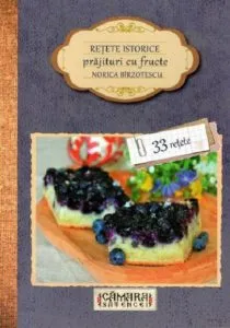 Retete istorice. Prajituri cu fructe de Norica Birzotescu