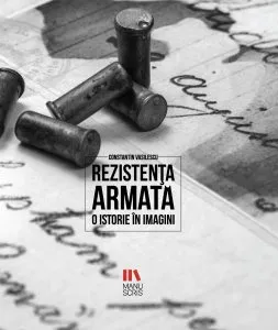 Rezistenta armata. O istorie in imagini