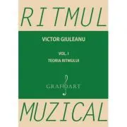 Ritmul muzical. Volumul 1, teoria ritmului de Victor Giuleanu