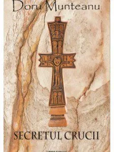 Secretul crucii de Doru Munteanu