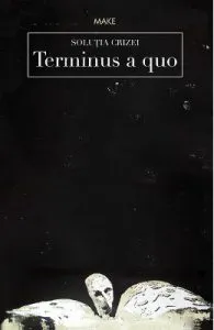 Solutia crizei de Terminus a quo