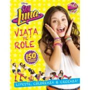 Soy Luna. Viata pe role. Lipeste, coloreaza si creeaza