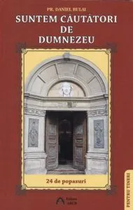 Suntem cautatori de Dumnezeu de Daniel Bulai