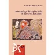 Terminologie de origine sarba in literatura banateana de Cristina Raluca Sicoe