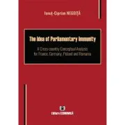 The Idea of Parliamentary Immunity. A Cross-country Conceptual Analysis for France, Germany, Poland and Romania de Ionut-Ciprian Negoita