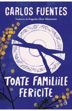 Toate familiile fericite de Carlos Fuentes