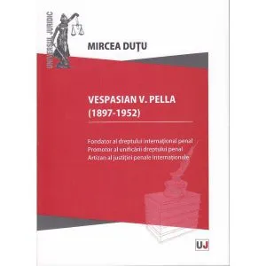 Vespasian V. Pella (1897-1952) de Mircea Dutu