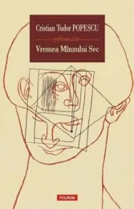 Vremea Minzului Sec. Editia a III-a de Cristian Tudor Popescu