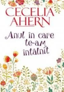 Anul in care te-am intalnit de Cecelia Ahern