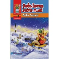 Baba iarna intra-n sat. Editie ilustrata de Otilia Cazimir