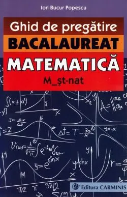 Bacalaureat 2015 Matematica M2 St-Nat ghid de pregatire de Ion Bucur Popescu