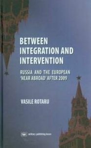 Between Integration and Intervention. Russia and the European Near Abroad after 2009