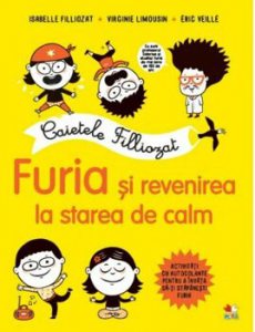 Caietele filliozat. Furia si revenirea la starea de calm