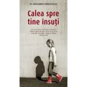 Calea spre tine insuti. Pot sa ma vindec? Chiar vreau sa ma vindec? Umbra si lumina din mine. Da-mi un vis de care sa ma agat. Necredinta de Haralambos Papadopoulos