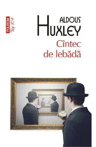 Cantec de lebada de Aldous Huxley