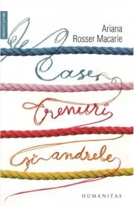 Case, trenuri si andrele de Ariana Rosser Macarie
