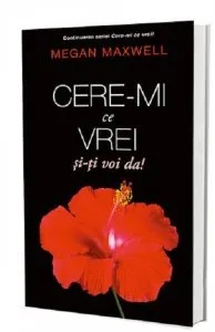 Cere-mi ce vrei si-ti voi da! de Megan Maxwell