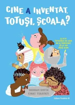 Cine a inventat, totuși, școala? de Shoham Smith