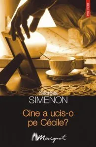 Cine a ucis-o pe Cecile? de Georges Simenon