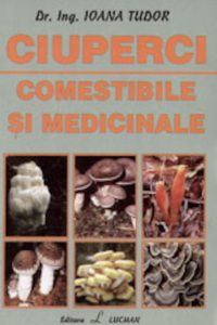 Ciuperci - comestibile si medicinale