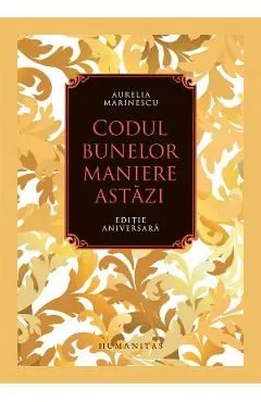 Codul bunelor maniere astazi de Aurelia Marinescu