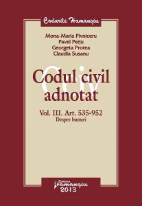 Codul civil adnotat - Vol. 1. Articolele 535-952 Despre bunuri