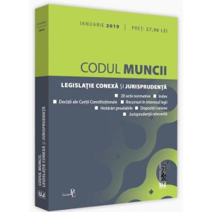 Codul muncii, legislatie conexa si jurisprudenta