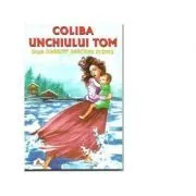Coliba unchiului Tom de Harriet Beecher Stowe