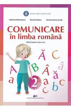 Comunicare in limba romana - Clasa 2 - Manual de Daniela-Elena Ionita
