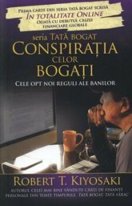 Conspiratia celor bogati. Cele opt noi reguli ale banilor