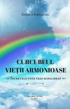 Curcubeul vietii armonioase de Angela Iordache