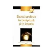 Darul profetic in Scriptura si in istorie de Dwain N. Esmond (editor)