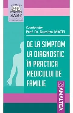 De la simptom la diagnostic in practica medicului de familie de Dumitru Matei