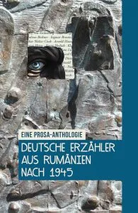 Deutsche Erzahler aus Rumanien nach 1945. Eine Prosa-Anthologie de Olivia Spiridon