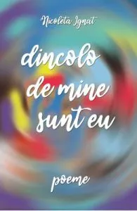 Dincolo de mine sunt eu de Nicoleta Ignat