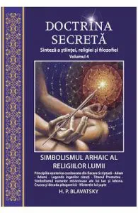 Doctrina secreta Vol.4: Sinteza a stiintei, religiei si filozofiei de H.P. Blavatsky