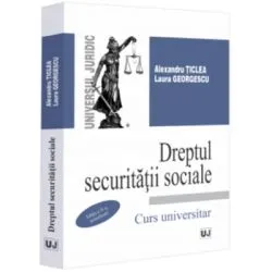 Dreptul securitatii sociale, editia a 10-a, actualizata de Alexandru Ticlea