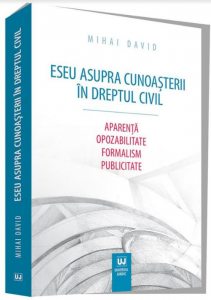 Eseu asupra cunoasterii in dreptul civil. Aparenta. Opozabilitate. Formalism. Publicitate