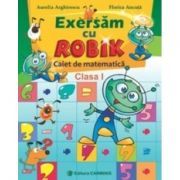 Exersam cu ROBIK. Caiet de matematica. Clasa I